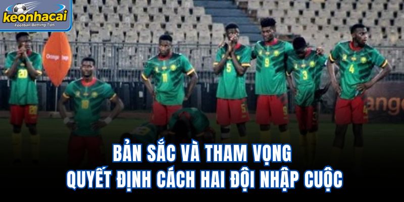 Bản sắc và tham vọng quyết định cách hai đội nhập cuộc