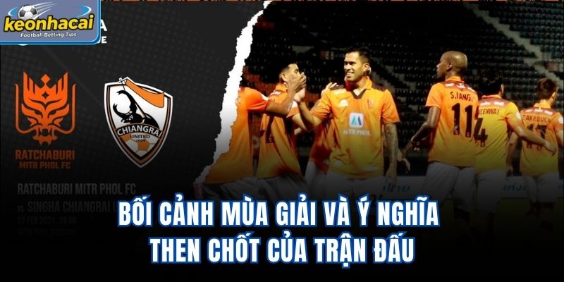 Bối cảnh mùa giải và ý nghĩa then chốt của trận đấu