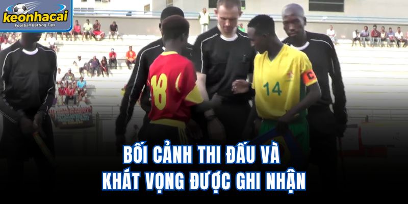 Bối cảnh thi đấu và khát vọng được ghi nhận