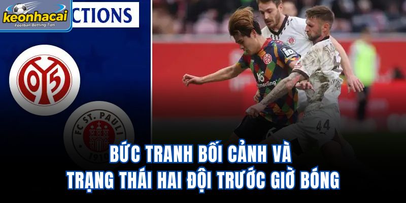Bức tranh bối cảnh và trạng thái hai đội trước giờ bóng