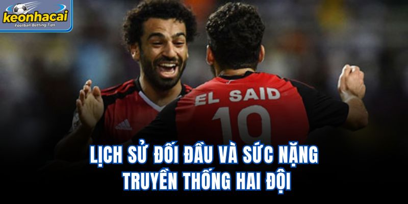Lịch sử đối đầu và sức nặng truyền thống hai đội