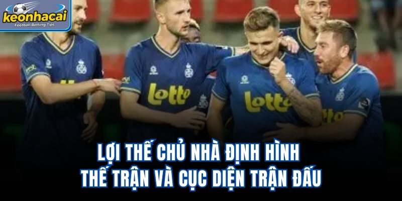 Lợi thế chủ nhà định hình thế trận và cục diện trận đấu