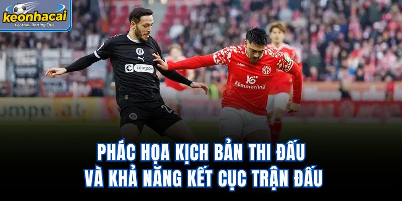 Phác họa kịch bản thi đấu và khả năng kết cục trận đấu