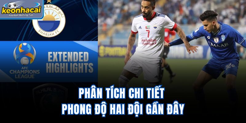 Phân tích chi tiết phong độ hai đội gần đây