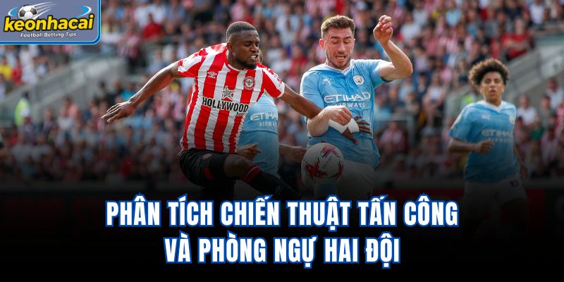 Phân tích chiến thuật tấn công và phòng ngự hai đội