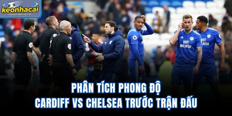 Phân tích phong độ Cardiff vs Chelsea trước trận đấu