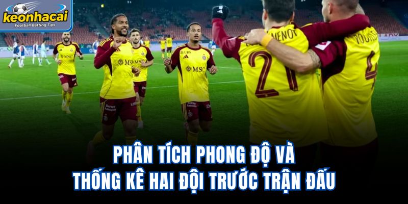 Phân tích phong độ và thống kê hai đội trước trận đấu
