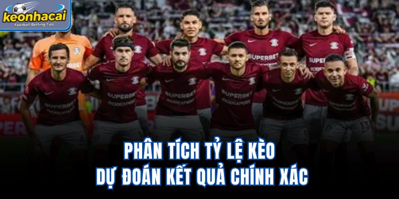 Phân tích tỷ lệ kèo dự đoán kết quả chính xác