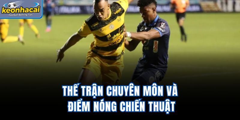Thế trận chuyên môn và điểm nóng chiến thuật